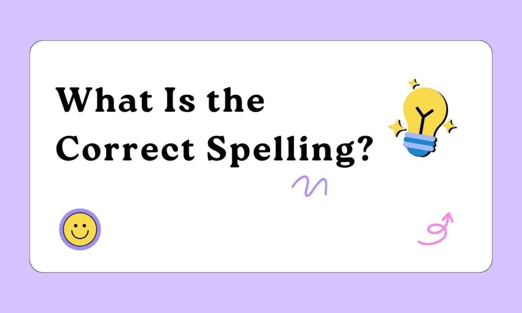 What Is the Correct Spelling