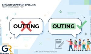 Outting or Outing Which Spelling Is Correct