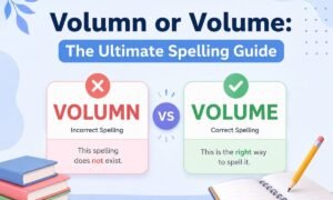 Volumn or Volume The Ultimate Spelling Guide