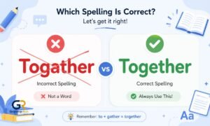 togather-vs-together-which-spelling-is-correct