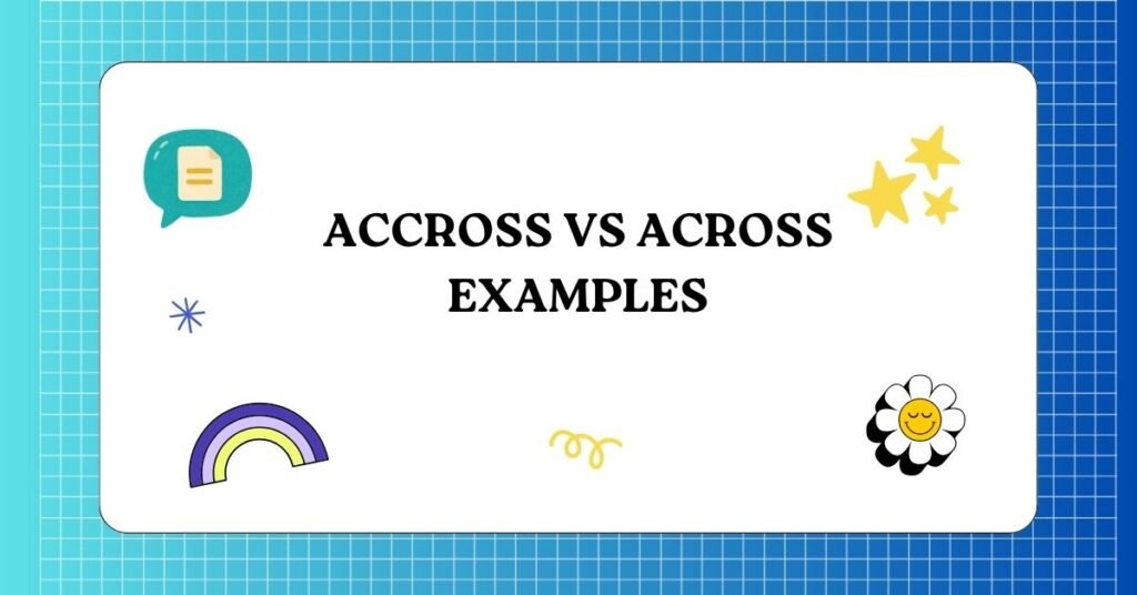 Accross vs Across Examples