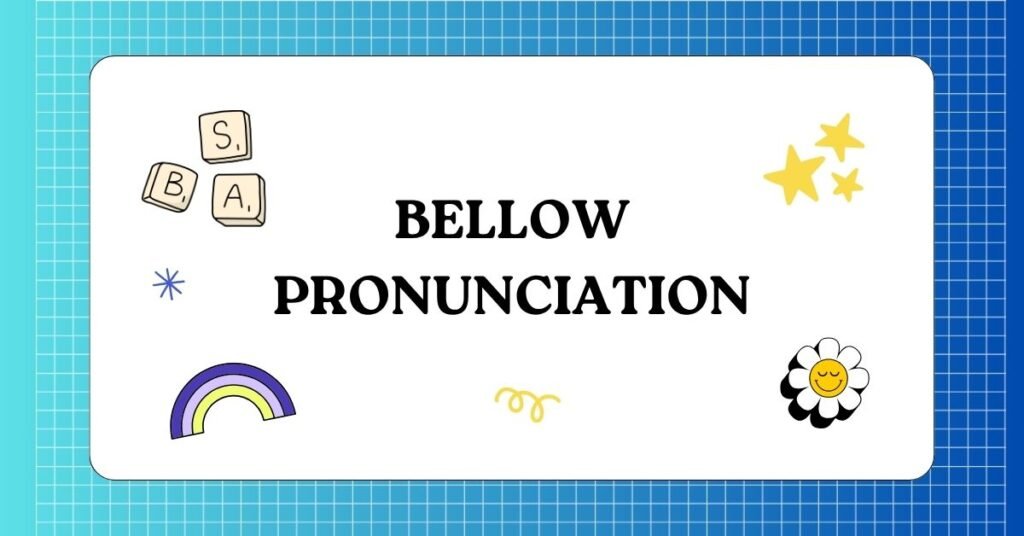 Bellow or Below