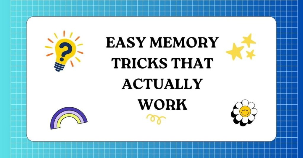 Easy Memory Tricks That Actually Work 