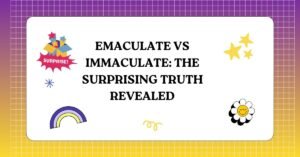 Emaculate vs Immaculate The Surprising Truth Revealed