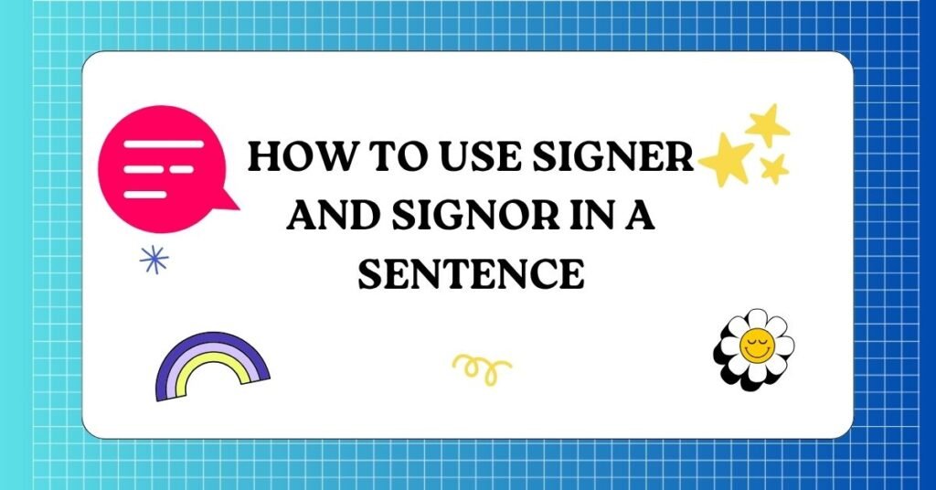 Signer vs Signor