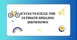Icycle vs Icicle The Ultimate Spelling Showdown