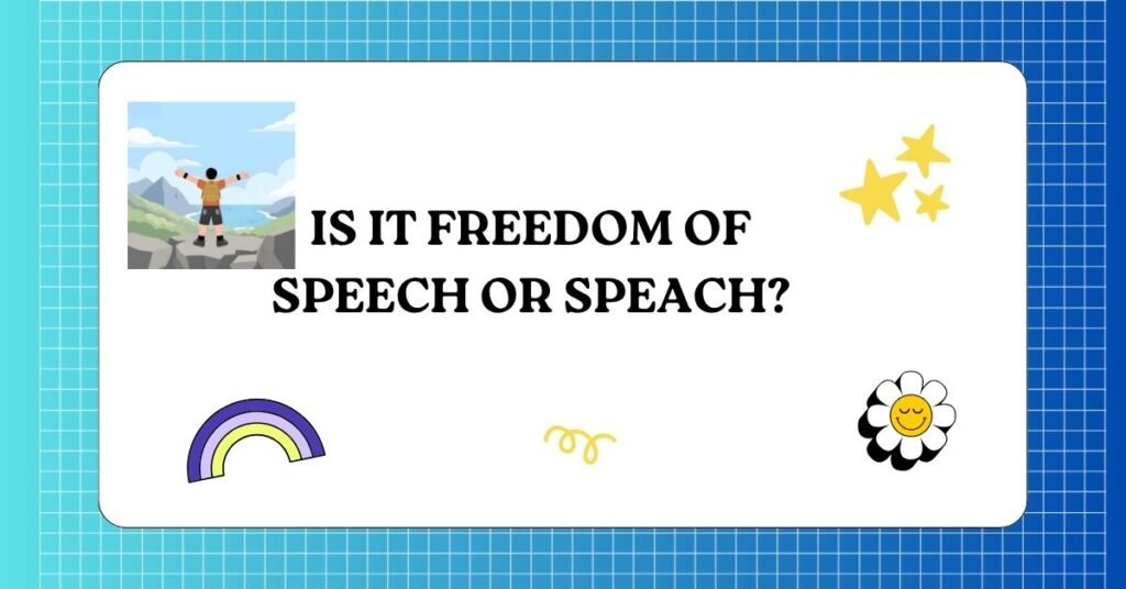 Is It Freedom of Speech or Speach