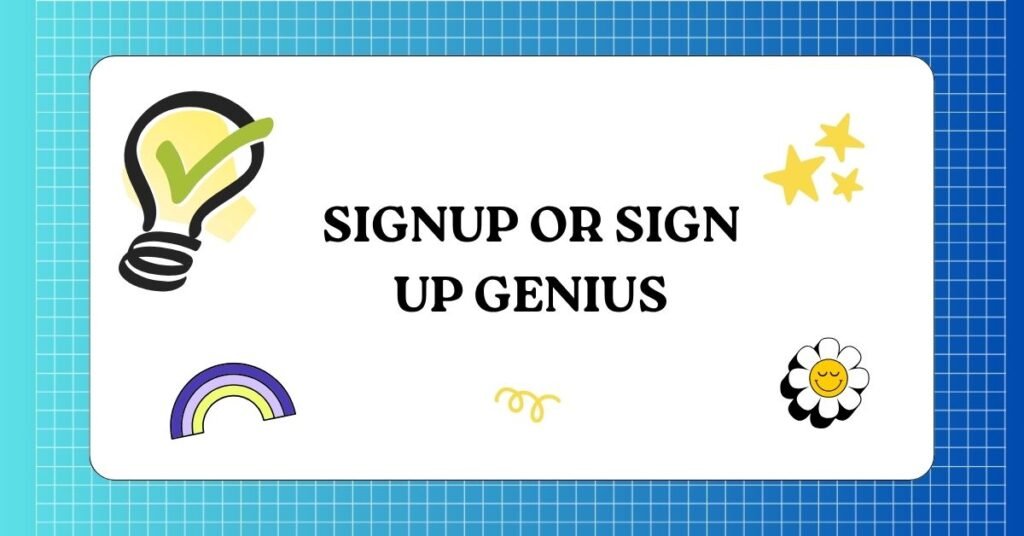 Signup or Sign Up Genius