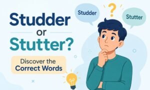 Studder or Stutter Discover the Correct Word