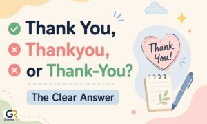 Thank You, Thankyou, or Thank-You The Clear Answer