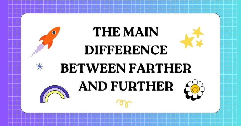 Farther vs Further
