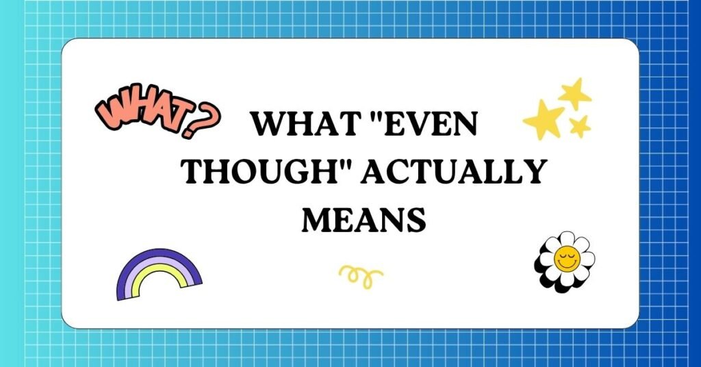 Eventhough vs Even Though