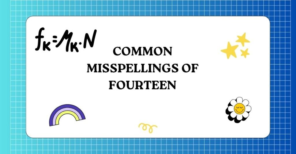 Common Misspellings of Fourteen