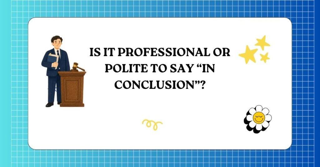 Other Ways to Say “In Conclusion