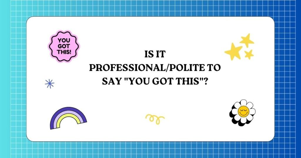 Other Ways to Say "You Got This
