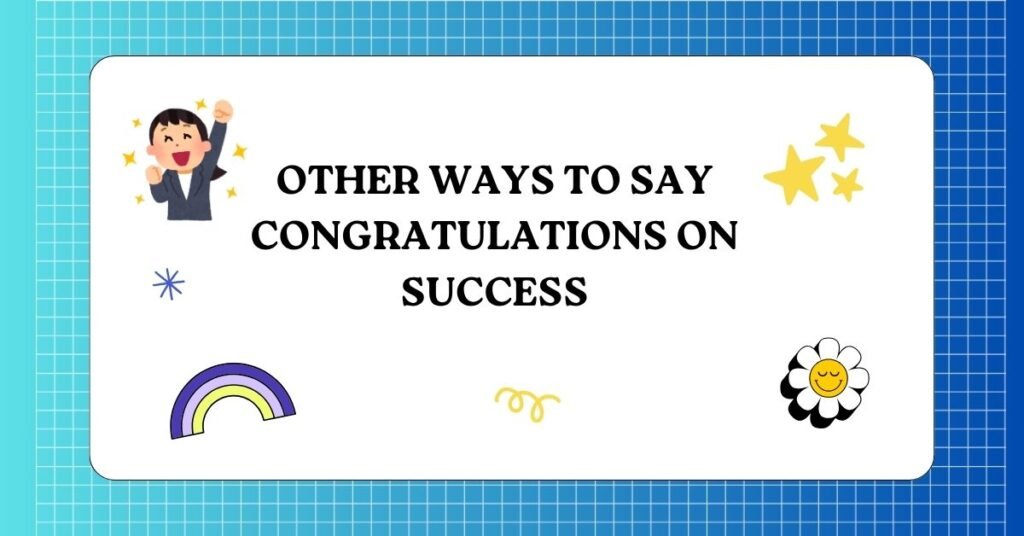 Other Ways to Say Congratulations on Success