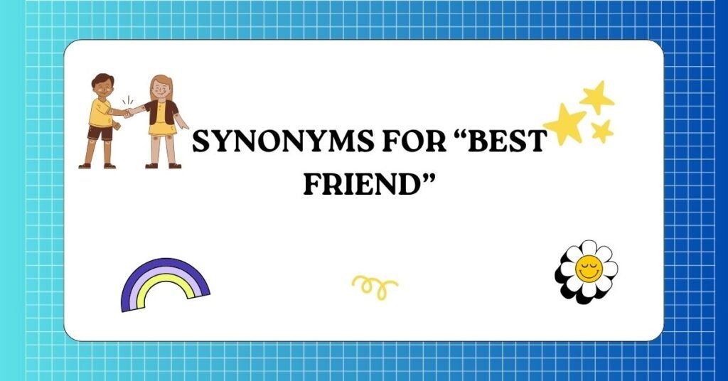 Synonyms For “Best Friend”