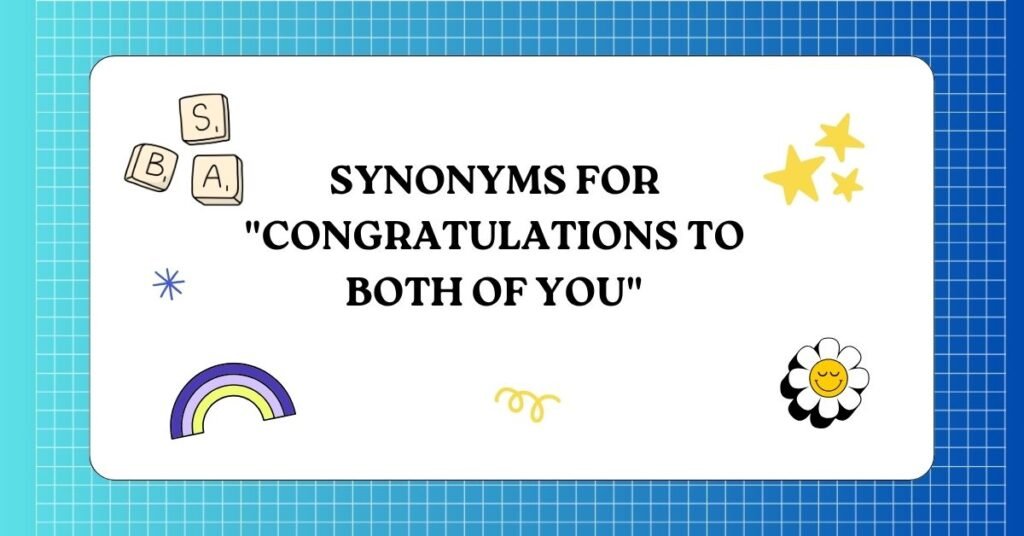 Synonyms For Congratulations to Both of You