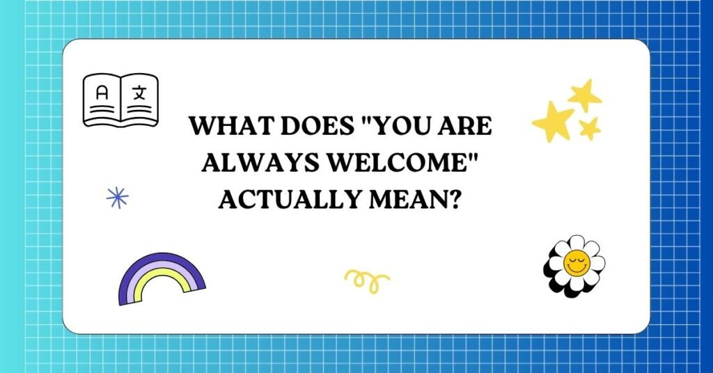 Welcomed vs Welcome
